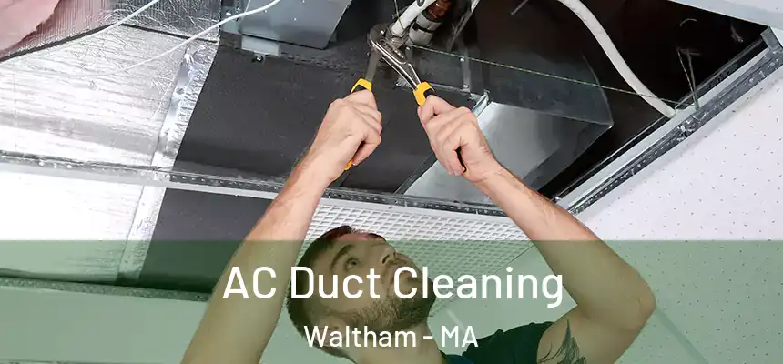  AC Duct Cleaning Waltham - MA